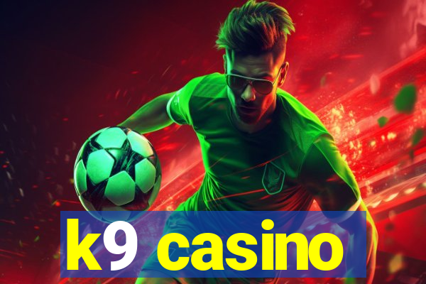 k9 casino